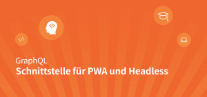 GraphQL: ein wichtiger Schritt für Headless Magento 2 GraphQL: ein wichtiger Schritt für Headless Magento 2