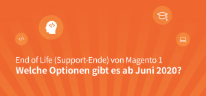 End of Life (Support-Ende) von Magento 1 End of Life (Support-Ende) von Magento 1