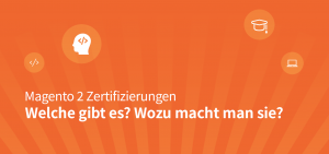 Zertifizierungen für Magento 2